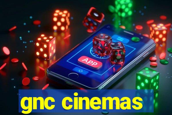 gnc cinemas